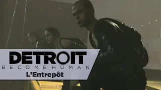 L'entrepôt Cyberlife / Detroit Become Human [Ep17] [FR]