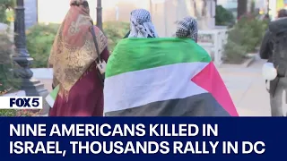 Nine Americans killed in Israel, thousands rally in DC