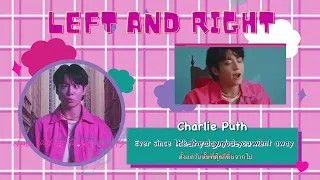 Thaisub | Left and Right - Charlie Puth Feat. Jungkook of BTS