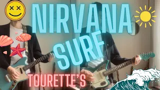 Tourette’s Nirvana Surf Version full band