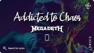 Megadeth - Addicted to Chaos (Lyrics video for Mobile)