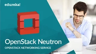 OpenStack Neutron | OpenStack Networking | OpenStack Tutorial | OpenStack Training | Edureka