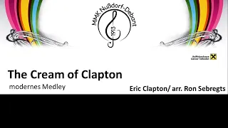 The Cream of Clapton, Eric Clapton (Arr. Ron Sebregts) MMK Nußdorf/Debant