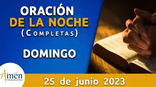 Oración De La Noche Hoy Domingo 25 Junio 2023 l Padre Carlos Yepes l Completas l Católica l Dios