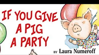 IF YOU GIVE A PIG A PARTY | READ ALOUD | STORYTIME FOR KIDS