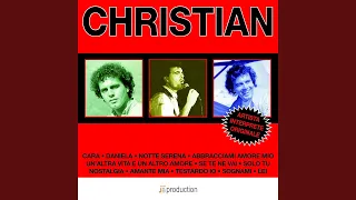 Christian medley: cara / Daniela / Notte serena / Abbracciami amore mio / Un'altra vita e un...