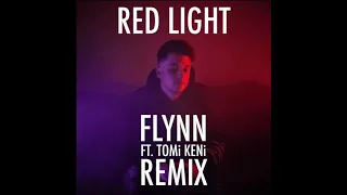 Flynn - Red Light (Remix) [ft. TOMi KENi]