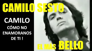 CAMILO SESTO EL MAS BELLO!!