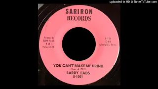 Larry Eads - You Can't Make Me Drink - Sariron (Memphis Mover)