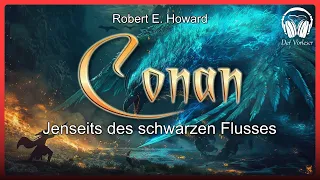 Conan - Jenseits des schwarzen Flusses (Robert E. Howard) | Komplettes Fantasy Hörbuch