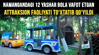 Namangandagi 12 yashar bola vafot etgan attraksion faoliyati to‘xtatib qo‘yildi