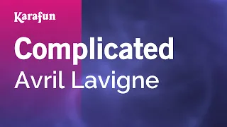 Complicated - Avril Lavigne | Karaoke Version | KaraFun