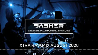 Basher - RAW Power #93 (Xtra Raw Hardstyle Mix August 2020)