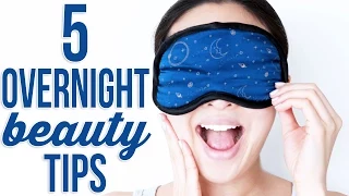 5 Overnight Beauty Tips You Need To Know!