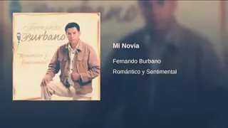 Mi novia- Fernando Burbano (romántico y sentimental )