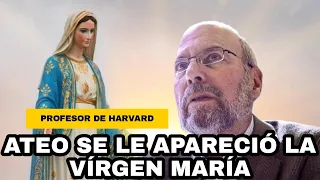 PROFESOR DE HARVARD ATEO SE LE APARECIÓ LA VÍRGEN MARÍA