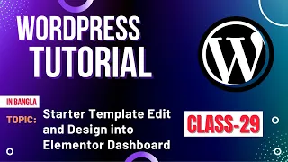 WordPress Bangla Tutorial (Class- #29) Starter Template Edit and Design Page in elementor,  Bangla