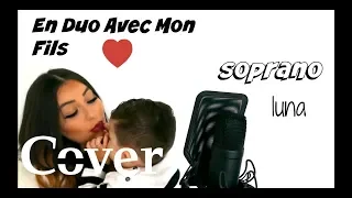 Soprano - EN DUO AVEC MON FILS - (Djena Della cover)