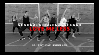 Love me less by MAX, Quinn XCII. Choreo: Kimberly Zehnder