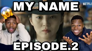 My Name '마이 네임' Episode 2 Reaction & Review | WHAT AN EPISODE THIS WAS!!!!