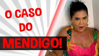 O CASO DO MENDIGO! | Iara Nárdia