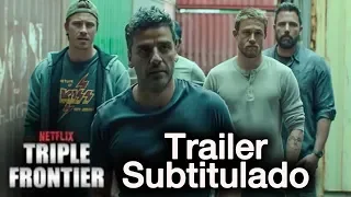 TRIPLE FRONTERA - Tráiler Subtitulado al español - Triple frontier / Ben Affleck / Oscar Isaac