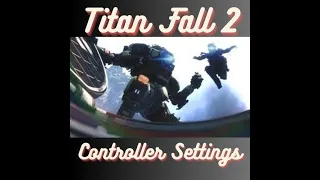 Titanfall 2 Controller Settings *NEW*