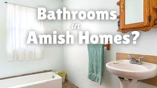 Do Amish homes have bathrooms?