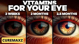 8 Vitamins to Renew, Heal & Restore Your Eyes