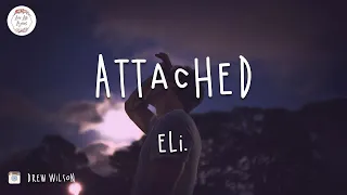Eli. - Attached (Lyric Video)