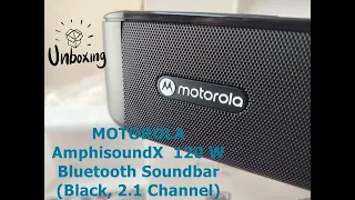 MOTOROLA AmphisoundX with HDMI Arc 120 W Bluetooth Soundbar  (Black, 2.1 Channel) - UNBOXING