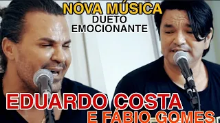 EDUARDO COSTA Fábio Gomes NOVA MÚSICA ( ACÚSTICO) (LANÇAMENTO EXCLUSIVO 💥) Sertanejo2021 (2022)💥