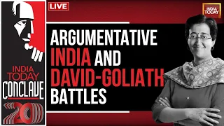 Atishi Interview At India Today Conclave 2023 LIVE | Argumentative India & David-Goliath Battles