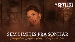 Sem Limites Pra Sonhar - Lucyana Villar feat. Victor e Leo | #SetlistDaLu