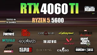 RTX 4060 Ti + Ryzen 5 5600 : Test in 16 Games - RTX 4060 Ti Gaming