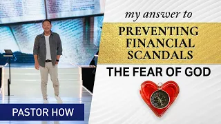 My Answer to Preventing Financial Scandals: The Fear of God | Pastor How (Tan Seow How)