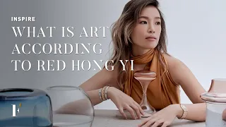 What is Art According to Red Hong Yi | FirstClasse Malaysia