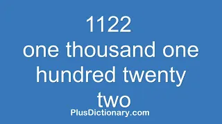 How to pronounce or say one thousand one hundred twenty two - 1122 ? Pronunciation - English