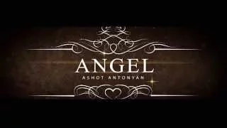Промо-ролик клипа"​ ANGEL" Ashot Antonyan 2015