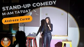 Andreea Curea | Stand-up Comedy | M-am tatuat