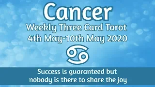 CANCER SUCCESS IS GUARANTEED| WEEKLY THREE CARDS TAROT READING | 4TH MAY TO 10TH MAY 2020
