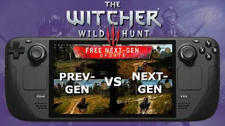 The Witcher 3 Wild Hunt -  Next-Gen Vs Previous-Gen - Steam Deck Performance