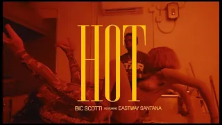 Bic Scotti Feat. Eastway Santana - HOT [Official Video]