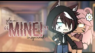 “Mine!” || GLMM || Gacha Life Mini Movie || inspired