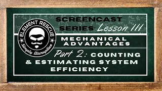 Screencast Series: Mechanical Advantages: Part 2- Counting & Estimating System Efficiency