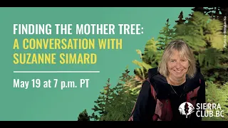 Webinar - Finding the Mother Tree: A Conversation with Suzanne Simard