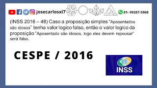 Prova INSS 2016 questão 48. RLM