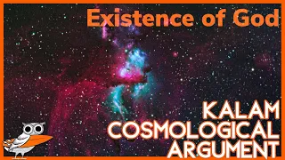 Kalam Cosmological Argument: Does the beginning of the universe prove God exists?
