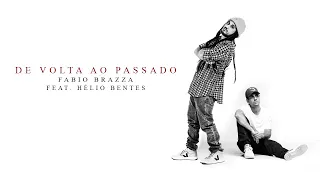 De Volta para o Passado - Fabio Brazza part. Helio Bentes [Prod. Marcelo Calbucci e Paiva]