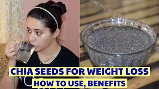 Chia Seeds For Weight Loss, Health Benefits | How To Use Chia Seeds | Just another girl